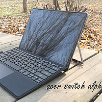 水冷强力镇压—Acer 宏碁 Switch alpha 12 笔记本电脑 测评