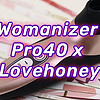 測評向 篇五：Womanizer Pro40 x Lovehoney♀刺激小豆豆的小玩具，真的夠刺激嗎？