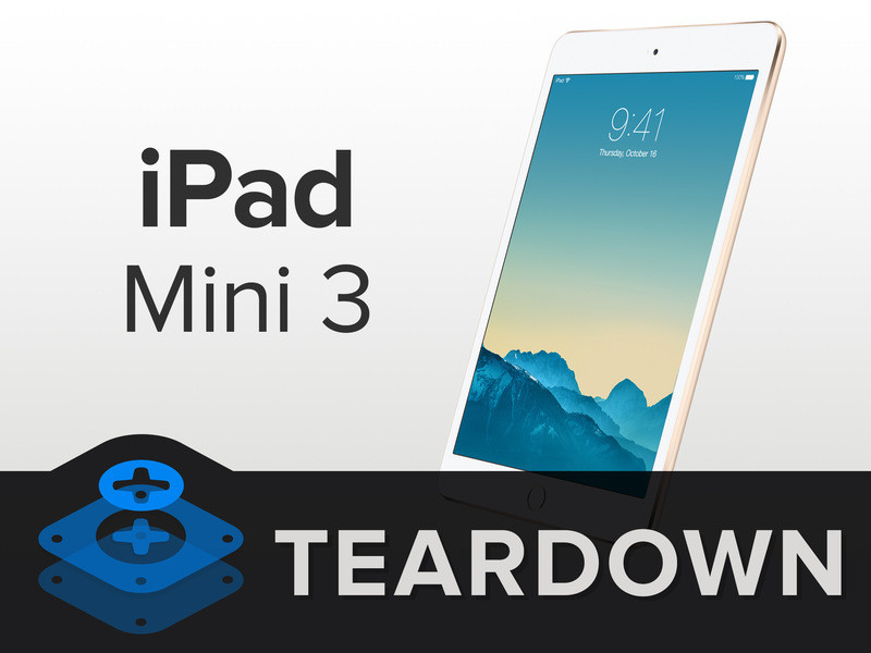 可修复性评分与iPad Air 2相同：iFixit完成iPad Mini 3的拆解评测