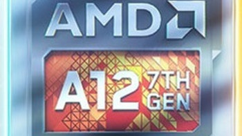 全面升级：AMD 推出 第七代A系列“Bristol Ridge”APU处理器