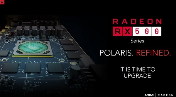 四兄弟再出发：AMD 推出 Radeon RX 500 系列显卡