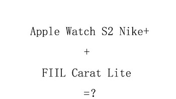 Apple Watch S2 Nike+FIIL Carat Lite=？使用三天后的非专业评测 开箱