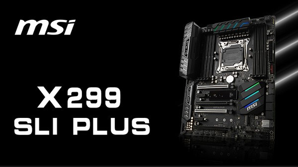 性价比方案：msi 微星 推出 X299 SLI PLUS 主板