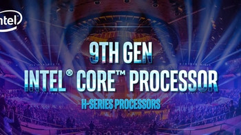 8C16T睿频5GHz不输台式机：intel 英特尔 正式发布第九代酷睿移动版处理器