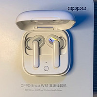 OPPO Enco W51 真无线降噪耳机 开箱 体验