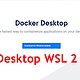 手把手教你踩坑：老白的Docker for Windows安装初探WSL 2 backend