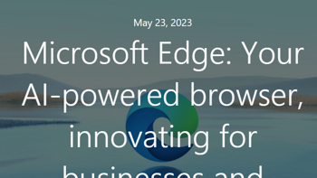 科普+解疑 篇四：微软在 Build 2023 大会介绍Edge新功能--集成Microsoft 365 Copilot、设计更新等