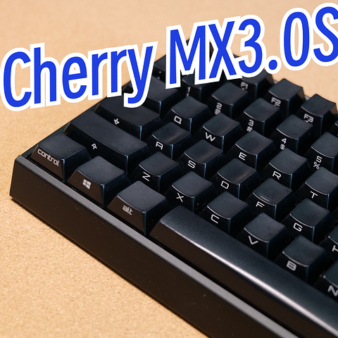 2023年，真的还有人用Cherry键盘吗？关于我用了一年半的Cherry MX3.0S