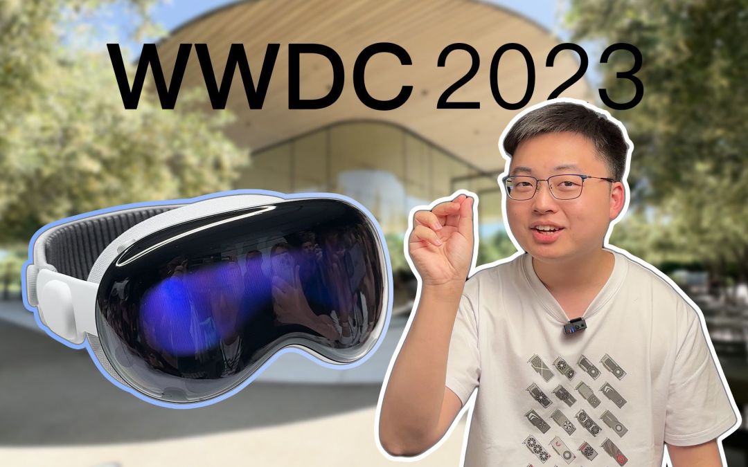 【佩戴体验】海内外40位博主+媒体的Apple Vison Pro试戴体验汇总