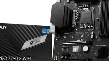 微星发布 PRO Z790-S WIFI “实干型”主板，WIFI 6E无线、双PCIe 4.0 M.2、14相供电