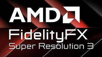 AMD 发布 FSR 3 新一代超分技术，平滑运动帧、原生抗锯齿模式，虚幻引擎原生支持FSR 3