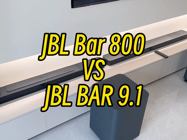 JBL Bar 9.1和Bar 800到底怎么选？实测对比之后：答案明显