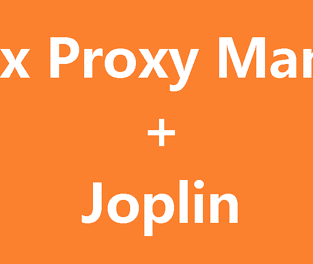 用nginx proxy manager，打造真全平台可用的Joplin