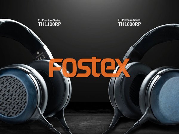 FOSTEX | 全新参考级平板旗舰耳机TH1000RP＆TH1100RP