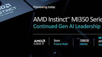 AMD 官宣下代 GPU 加速卡 Instinct MI355X：3nm CNDA4 全新架构、288GB 海量内存