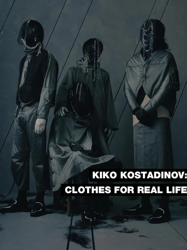 Kiko Kostadinov.Kiko Kostadinov ；Clothes for Real Life.

Kiko Kostadinov 于 2016 年从 CSM（中央圣马丁）毕业后，立即创