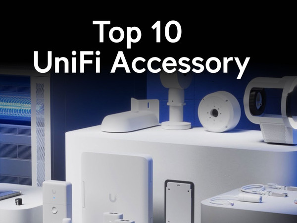 Top 10 UniFi Accessory 大赏