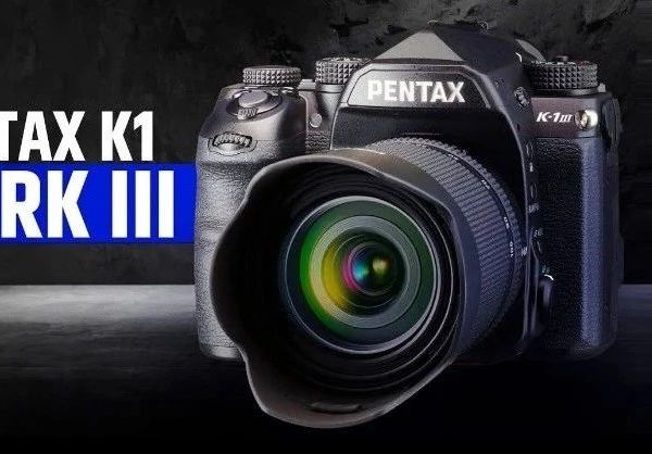 6100万像素宾得K-1 Mark III单反相机|即将发布
