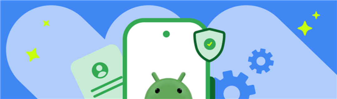 谷歌设下新门槛!收紧Android侧载功能:开发者需通过认证