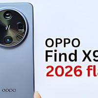 影像与性能双王炸！OPPOFindX9Ultra曝光：双潜望长焦+骁龙8至尊