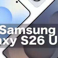 三星 S26 Ultra 细节曝光，S25 Ultra 降价迎新机，七千多可入手