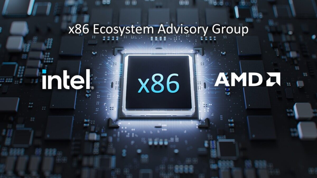 AMD与英特尔牵手一周年,x86生态系统顾问小组公布多项关键技术标准化