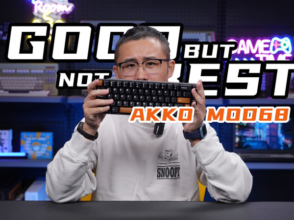 GOOD BUT NOT BEST!老宝评AKKO MOD68磁轴键盘|容圆方案|星耀磁轴