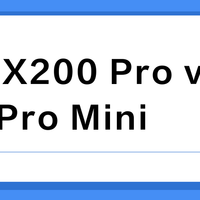 vivo X200 Pro vs X200 Pro Mini？38位用户真实体验告诉你答案