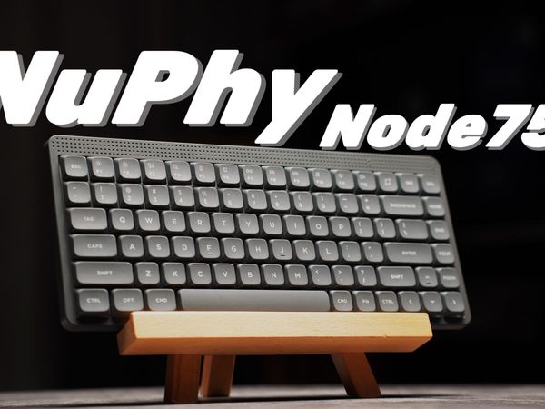 【NuPhy Node75】谁说极简紧致不能有性价比 高矮轴双版本只要399