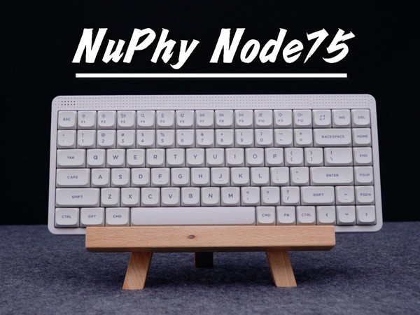 这还是你认识的NuPhy吗？399起的矮轴键盘——NuPhy Node 75