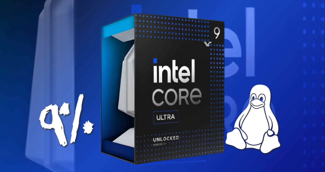 一年后性能突飞猛进!Intel Core Ultra 9 285K 在 Linux 下竟提升 9%