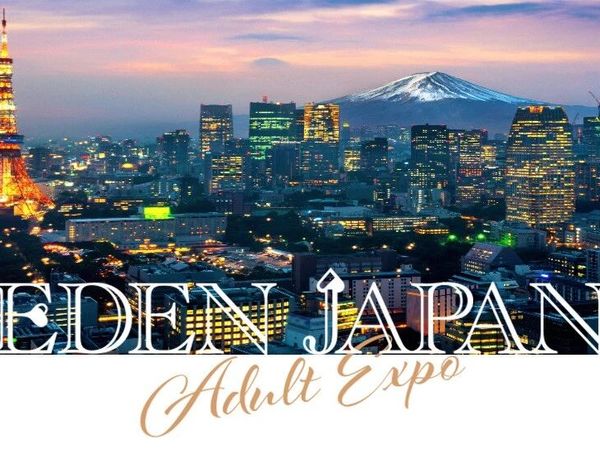 特邀重磅买家名单~第七期 | EDEN JAPAN 日本成人展