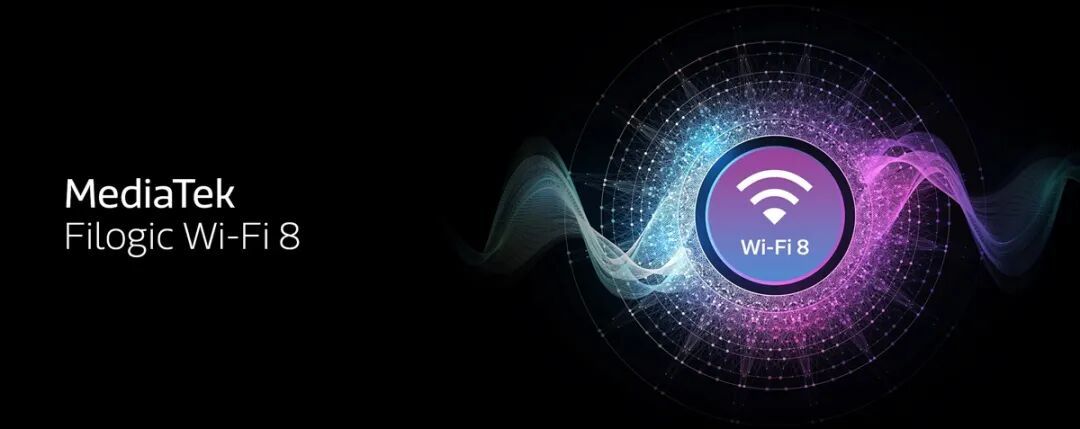 CES 2026:联发科发布支持Wi-Fi 8的无线网络芯片