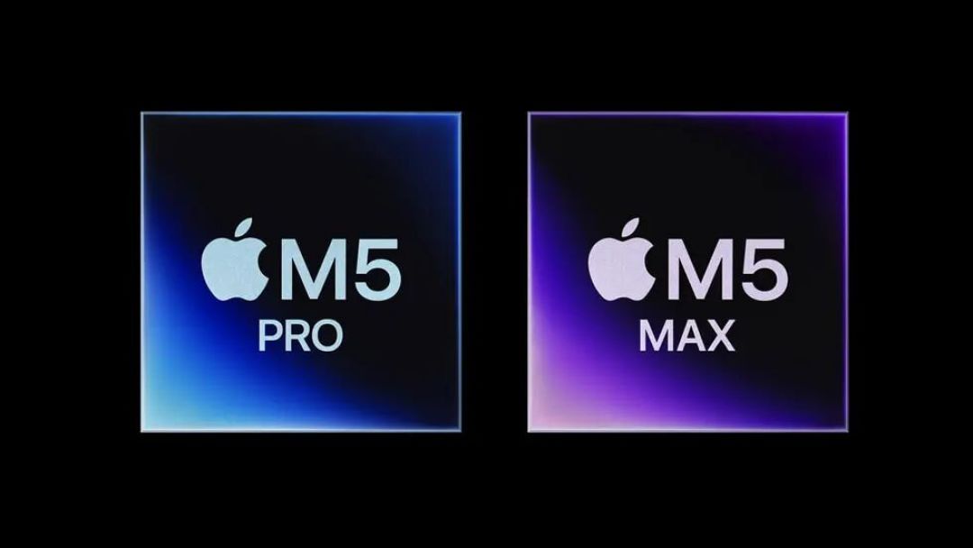 快讯丨苹果中国区 Mac 四连发:Air、Pro、M5 Pro/Max、XDR 全细节与购买建议