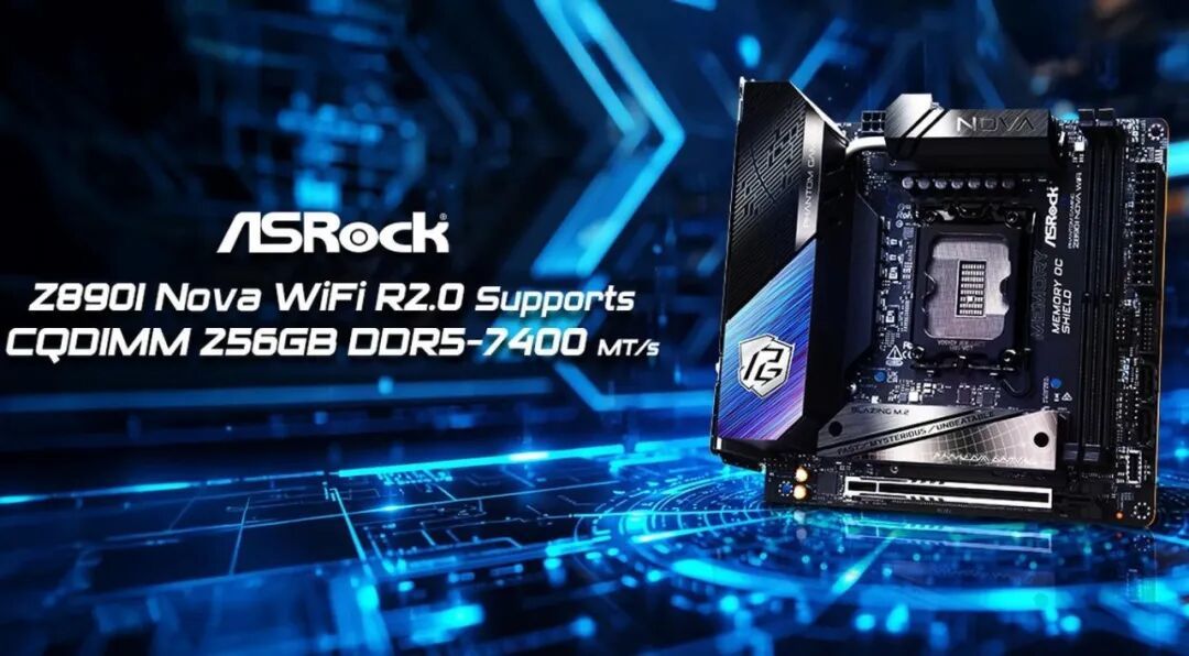 华擎Z890I Nova WiFi R2.0支持CQDIMM,实现256GB DDR5-7400 MT/s