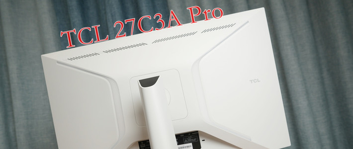 TCL 27C3A Pro 深度测评：双模4K旗舰，3A 游戏与影音双天花板？