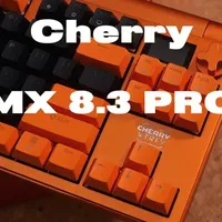 Cherry MX8.3 Pro旗舰键盘开箱：Gasket结构、快充升级与三模体验