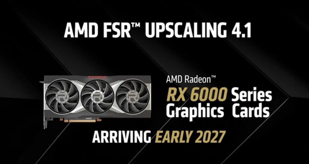 开发工作量指数级提升!AMD详解RX 6000显卡FSR 4.1延期缘由
