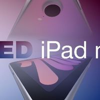 OLED iPad mini重磅爆料！芯片屏幕全面换新