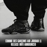 AJ9回归、CDG联名AJ11 | AIR JORDAN9.7日报