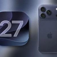 iOS 27正式版推送，老机型流畅度回血，Siri AI重构国行暂无缘