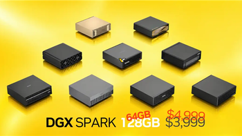 内存减半反而更贵！新版DGX Spark64GB卖4999美元：比原版128GB还贵1000美元