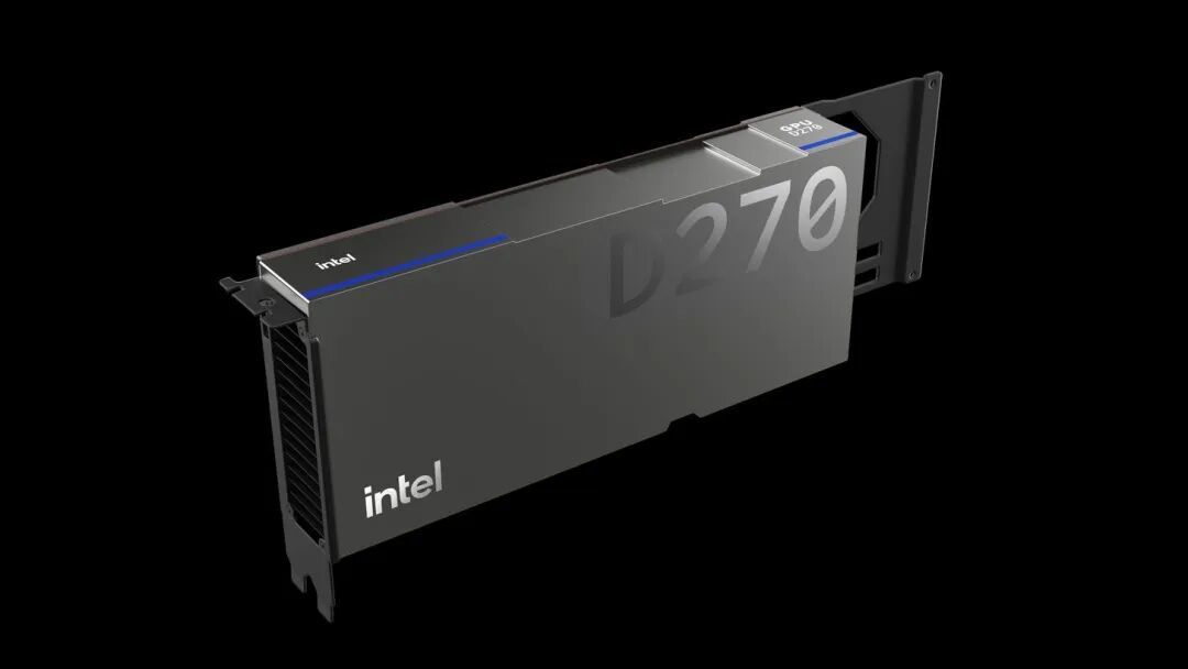狂堆480GB显存！Intel GPU D270正式发布：NVIDIA、AMD有对手了