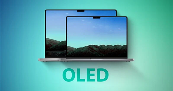 苹果MacBook Pro转向OLED Mini-LED笔记本面板市场或遭重创