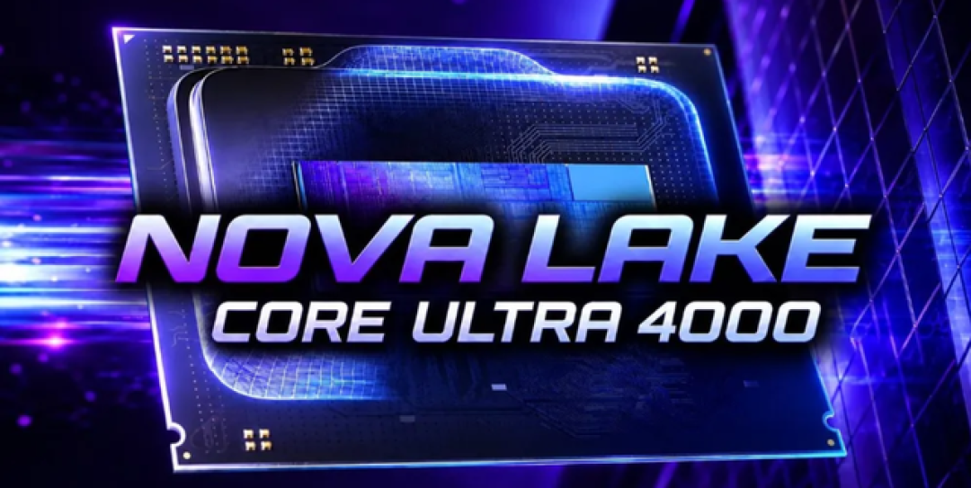 Intel酷睿Ultra 4000 Nova Lake-S跑分首曝!单核超285K、9950X3D