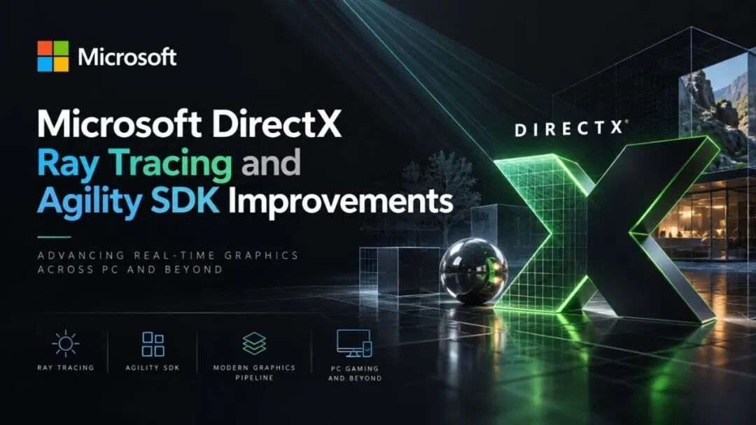 微软发布自2018年以来最重大的DirectX光线追踪升级
